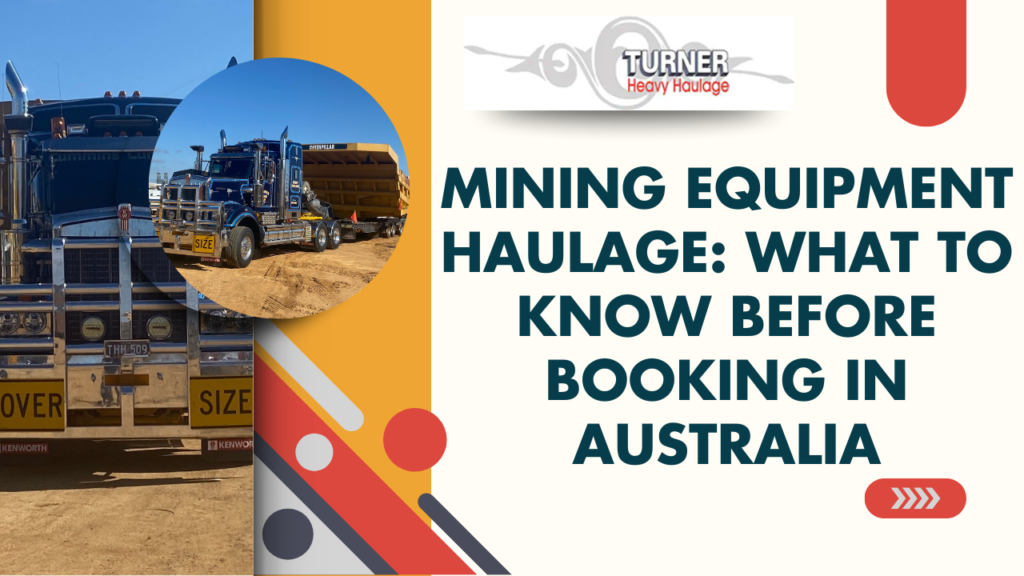 Mining Equipment Haulage: What Australian Businesses Should Know Before Booking a Provider?