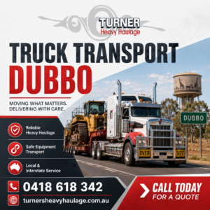 Trusted Truck Transport Dubbo for Machinery and Freight